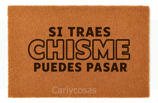 Si traes Chisme puedes pasar