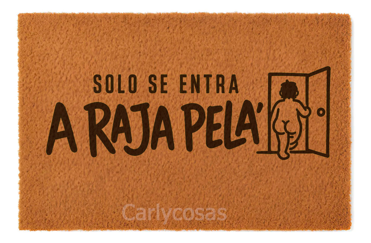 Solo se entra a raja pela