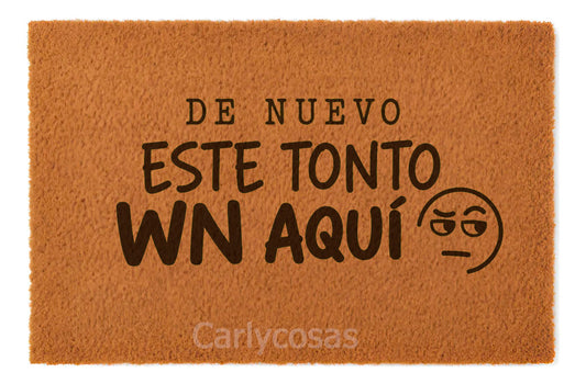 De nuevo este tonto wn aqui